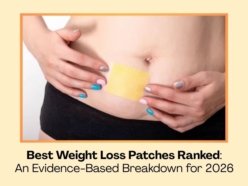 Best Weight Loss Patches Ranked An Evidence-Based Breakdown for 2026